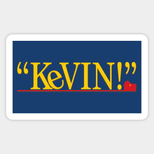 "KEVIN!" - Home Alone (Original) Sticker